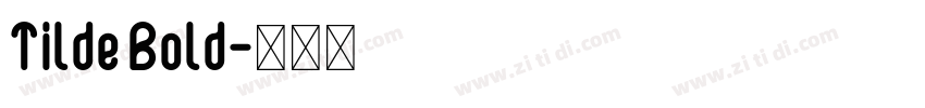Tilde Bold字体转换